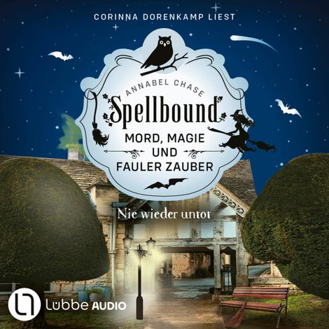 Hörbüch “Nie wieder untot - Spellbound - Mord, Magie und fauler Zauber, Folge 7 (Ungekürzt) – Annabel Chase”