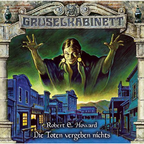 Hörbüch “Gruselkabinett, Folge 164: Die Toten vergeben nichts – Robert E. Howard”