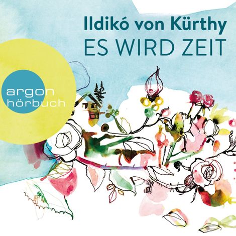 Hörbüch “Es wird Zeit (Ungekürzte Autorinnenlesung) – Ildikó von Kürthy”
