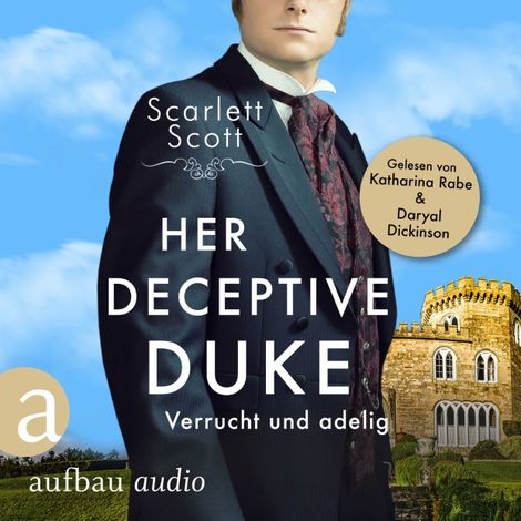 Hörbüch “Her Deceptive Duke - Verrucht und adelig - Wicked Husbands, Band 4 (Ungekürzt) – Scarlett Scott”