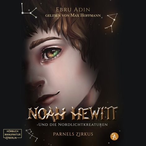 Hörbüch “Parnels Zirkus - Noah Hewitt und die Nordlichtkreaturen, Band 1 (ungekürzt) – Ebru Adin”