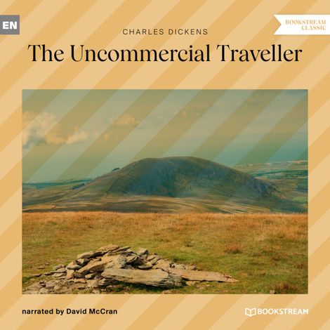 Hörbüch “The Uncommercial Traveller (Unabridged) – Charles Dickens”