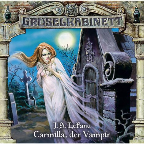 Hörbüch “Gruselkabinett, Folge 1: Carmilla, der Vampir – J. S. LeFanu”