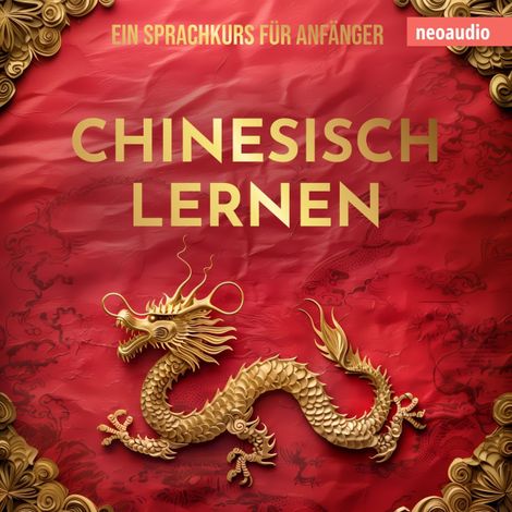 Hörbüch “Sprachkurse für Anfänger, Chinesisch lernen (Ungekürzt) – NeoAudio”