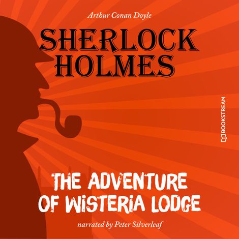 Hörbüch “The Adventure of Wisteria Lodge (Unabridged) – Sir Arthur Conan Doyle”