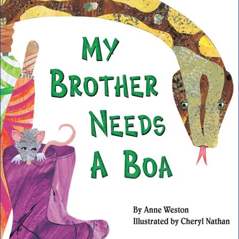Hörbüch “My Brother Needs a Boa (Unabridged) – Anne Weston”
