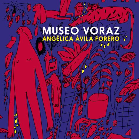 Hörbüch “Museo voraz (Completo) – Angélica Ávila Forero”
