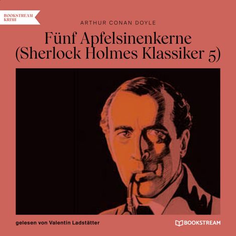 Hörbüch “Fünf Apfelsinenkerne - Sherlock Holmes Klassiker, Folge 5 (Ungekürzt) – Arthur Conan Doyle”