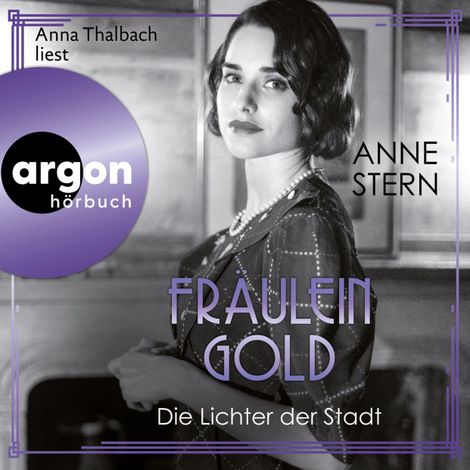 Hörbüch “Fräulein Gold: Die Lichter der Stadt - Die Hebamme von Berlin, Band 6 (Ungekürzte Lesung) – Anne Stern”
