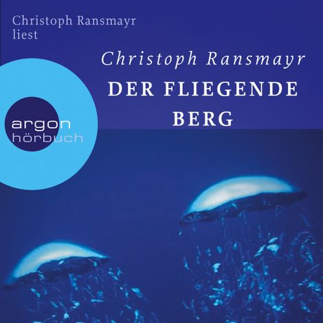 Hörbüch “Der fliegende Berg (Ungekürzte Autorenlesung) – Christoph Ransmayr”