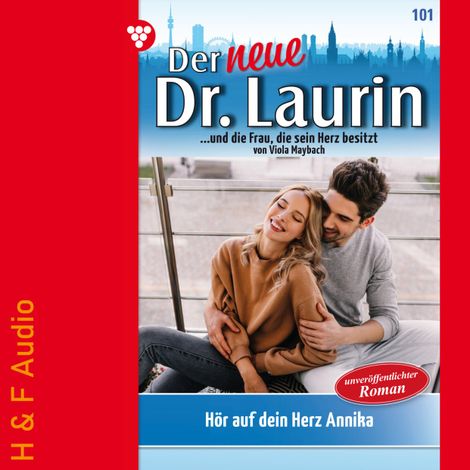 Hörbüch “Hör auf dein Herz, Annika! - Der neue Dr. Laurin, Band 101 (ungekürzt) – Viola Maybach”