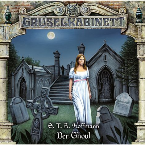 Hörbüch “Gruselkabinett, Folge 186: Der Ghoul – E. T. A. Hoffmann”