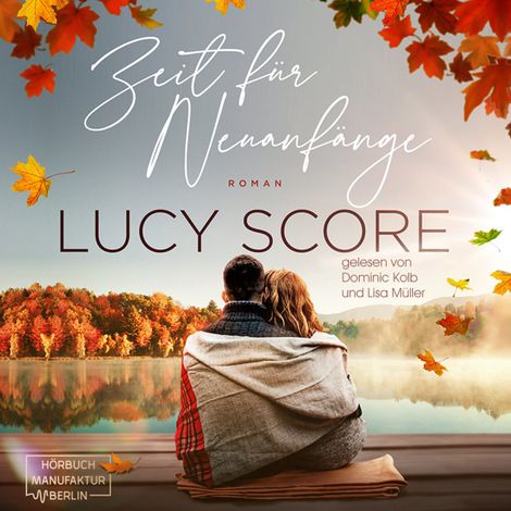 Hörbüch “Zeit für Neuanfänge - Eine Kleinstadt zum Verlieben, Band 2 (ungekürzt) – Lucy Score”