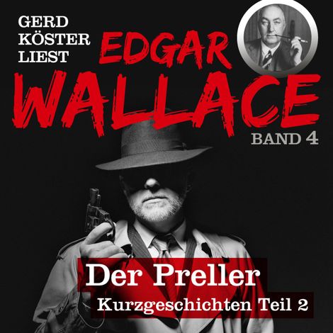 Hörbüch “Der fingierte Bankraub - Gerd Köster liest Edgar Wallace, Band 4 (Ungekürzt) – Edgar Wallace”