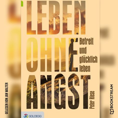 Hörbüch “Leben ohne Angst - Wie man gelassen und glücklich lebt (Ungekürzt) – Peter Riese”