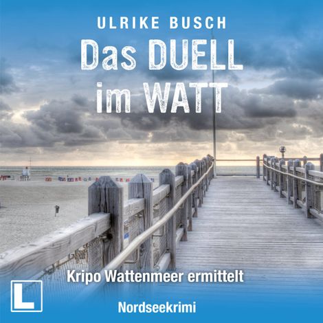 Hörbüch “Das Duell im Watt - Kripo Wattenmeer ermittelt, Band 13 (ungekürzt) – Ulrike Busch”