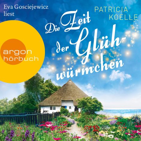 Hörbüch “Die Zeit der Glühwürmchen - Die Inselgärten-Reihe, Band 1 (Ungekürzt) – Patricia Koelle”
