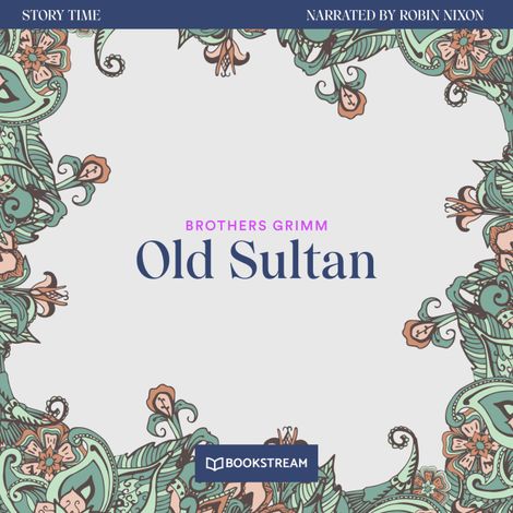 Hörbüch “Old Sultan - Story Time, Episode 19 (Unabridged) – Brothers Grimm”