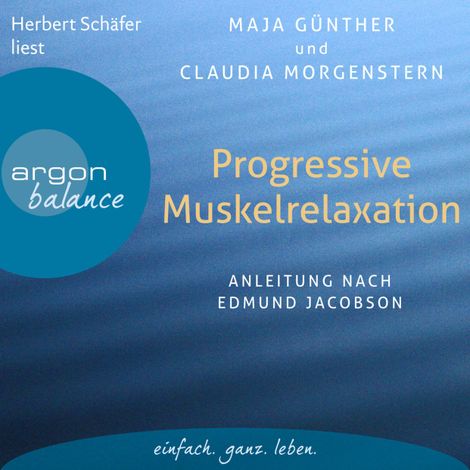 Hörbüch “Progressive Muskelrelaxation - Anleitung nach Edmund Jacobson (Ungekürzte Lesung) – Maja Günther, Claudia Morgenstern”