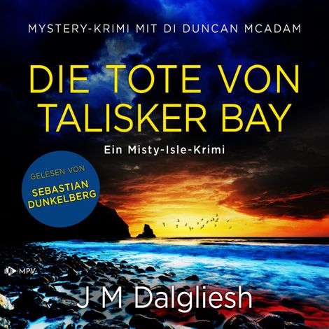 Hörbüch “Die Tote von Talisker Bay - Ein Misty-Isle-Krimi, Band 3 (ungekürzt) – J M Dalgliesh”