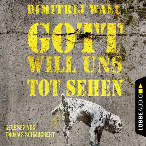 Hörbüch “Gott will uns tot sehen (Ungekürzt) – Dimitrij Wall”