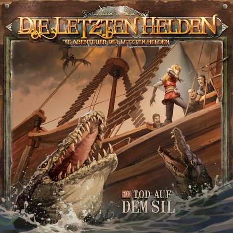 Hörbüch “Die Letzten Helden, Die Abenteuer der Letzten Helden, Folge 10: Tod auf dem Sil – Paul Burghardt”