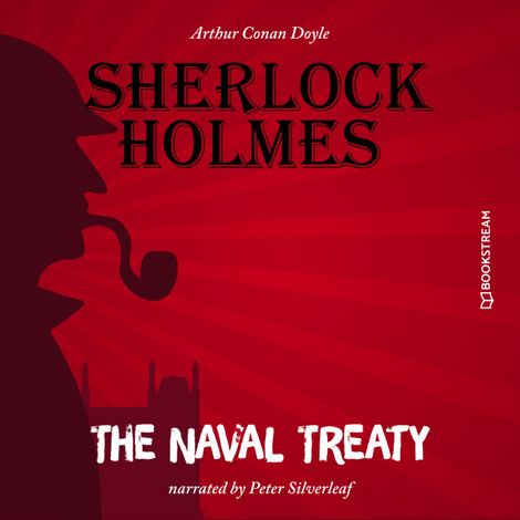Hörbüch “The Naval Treaty (Unabridged) – Sir Arthur Conan Doyle”