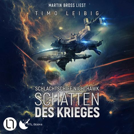 Hörbüch “Schatten des Krieges - Schlachtschiff Nighthawk, Teil 1 (Ungekürzt) – Timo Leibig”