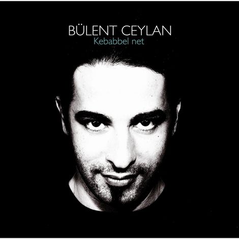 Hörbüch “Kebabbel net – Bülent Ceylan”