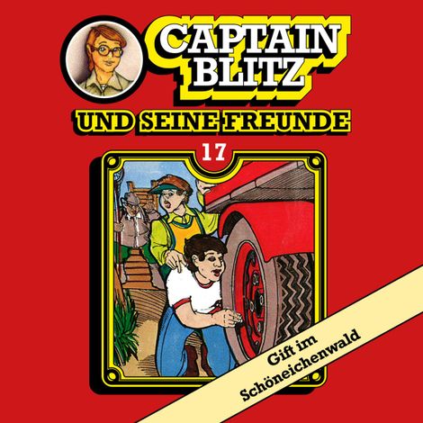 Hörbüch “Captain Blitz und seine Freunde, Folge 17: Gift im Schöneichenwald – Steffen Kent”
