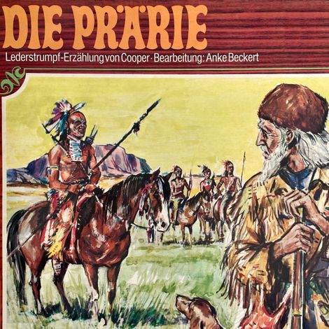 Hörbüch “Lederstrumpf, Die Prärie – Anke Beckert, J. F. Cooper”