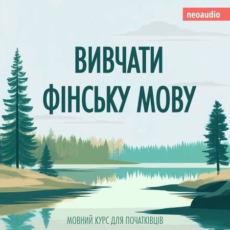 Hörbüch “Вивчати фінську мову - Курси мов для початківців (Не скорочено) – NeoAudio”