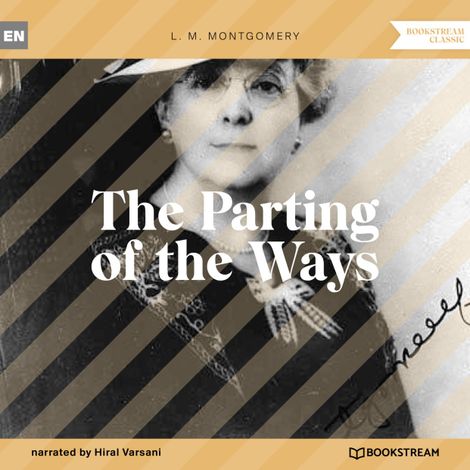Hörbüch “The Parting of the Ways (Unabridged) – L. M. Montgomery”