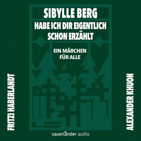 Hörbüch “Habe ich dir eigentlich schon erzählt ... - Ein Märchen für alle (Gekürzte Lesung) – Sibylle Berg”