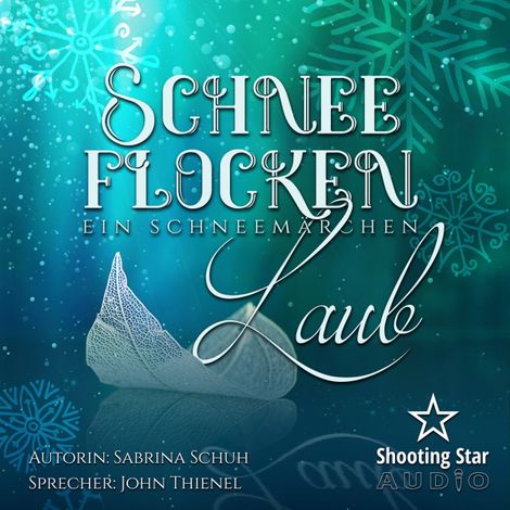 Hörbüch “Schneeflockenlaub - Ein Schneemärchen (ungekürzt) – Sabrina Schuh”