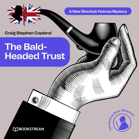 Hörbüch “The Bald-Headed Trust - A New Sherlock Holmes Mystery, Episode 4 (Unabridged) – Sir Arthur Conan Doyle, Craig Stephen Copland”