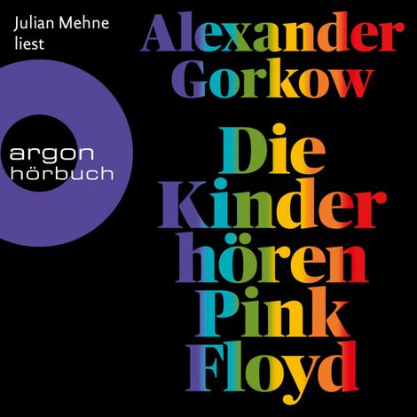 Hörbüch “Die Kinder hören Pink Floyd - Roman (Ungekürzte Lesung) – Alexander Gorkow”