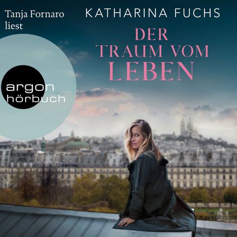 Hörbüch “Der Traum vom Leben - Roman (Ungekürzte Lesung) – Katharina Fuchs”