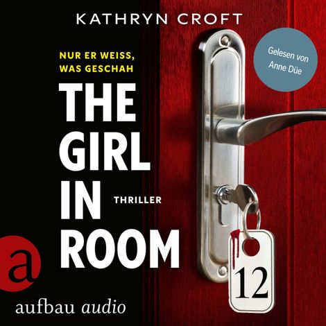 Hörbüch “The Girl in Room 12 (Ungekürzt) – Kathryn Croft”