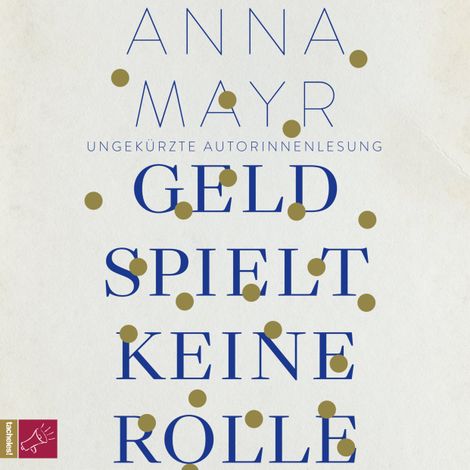 Hörbüch “Geld spielt keine Rolle (Ungekürzt) – Anna Mayr”