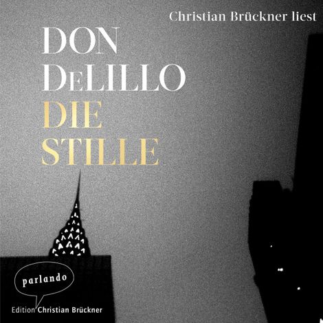 Hörbüch “Die Stille (Ungekürzte Lesung) – Don DeLillo”