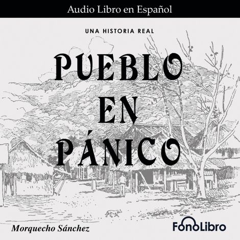 Hörbüch “Pueblo en Pánico (abreviado) – Morquecho Sánchez”