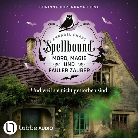 Hörbüch “Und weil sie nicht gestorben sind - Spellbound - Mord, Magie und fauler Zauber, Folge 11 (Ungekürzt) – Annabel Chase”