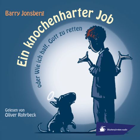 Hörbüch “Ein knochenharter Job oder Wie ich half, Gott zu retten (Ungekürzt) – Barry Jonsberg”