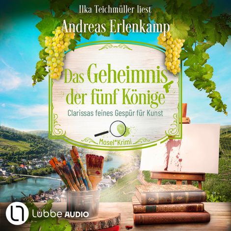 Hörbüch “Das Geheimnis der fünf Könige - Clarissas feines Gespür für Kunst - Mosel-Krimi, Teil 5 (Ungekürzt) – Andreas Erlenkamp, Andreas J. Schulte”