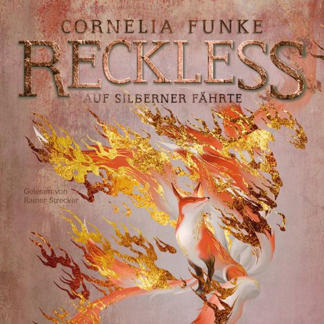 Hörbüch “Auf silberner Fährte - Reckless, Band 4 (Ungekürzt) – Cornelia Funke”