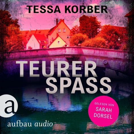 Hörbüch “Teurer Spaß - Ein Jeannette Dürer Krimi - Jeannette Dürer ermittelt, Band 6 (Ungekürzt) – Tessa Korber”