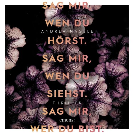 Hörbüch “Sag mir, wen du hörst. Sag mir, wen du siehst. Sag mir, wer du bist. - Thriller (Ungekürzt) – Andrea Nagele”