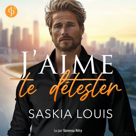 Hörbüch “J'aime te détester - Les Millionnaires de Philadelphie, Tome 1 (Version Originale) – Saskia Louis”