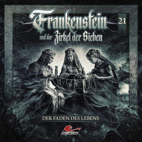 Hörbüch “Frankenstein und der Zirkel der Sieben, Folge 21: Der Faden des Lebens (ungekürzt) – Silke Walter”
